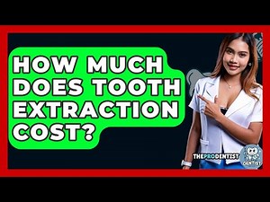 How Much Does Tooth Extraction Cost? - The Pro Dentist