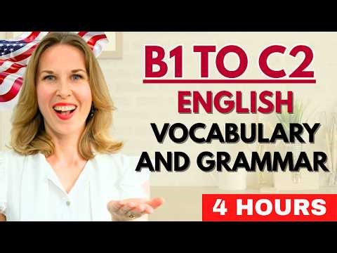 Learn English B1 to C2 in 4 Hours | ADVANCED ENGLISH MASTERCLASS