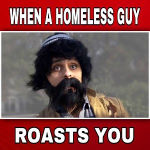 New skit 🔥 When a Homeless Guy Roasts You | Ray's Funny Page