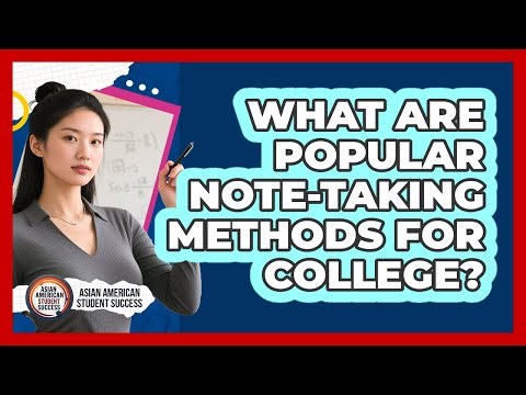 What Are Popular Note-Taking Methods For College?