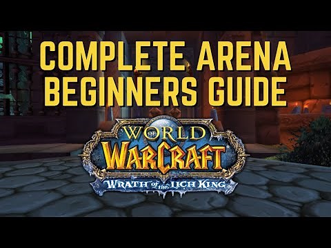 Wotlk PvP Beginners Guide for Arena Setup Wrath of the Lich King Classic/Cataclysm Classic
