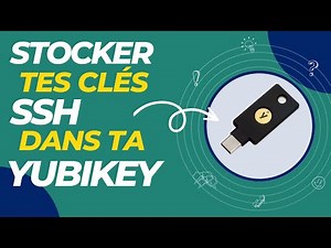 Comment utiliser ta YUBIKEY pour stocker tes CLÉS SSH ? C'est bcp plus sécurisé et c'est très simple