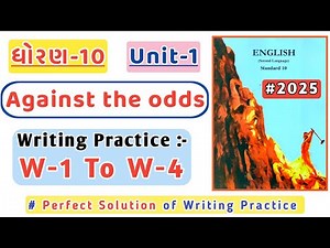 Std 10 | English | Unit 1 | Writing Practice | W-1 To W-4 | Against the odds | Writing Practice