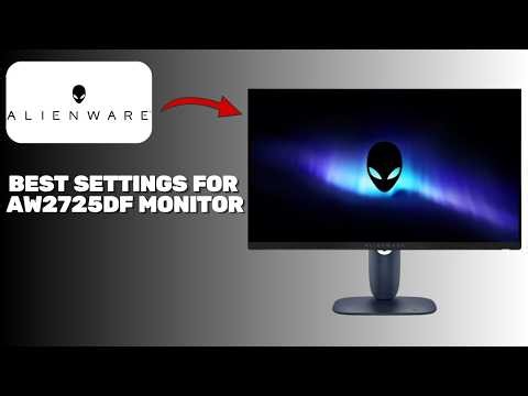 Best Settings for Alienware AW2725DF Monitor