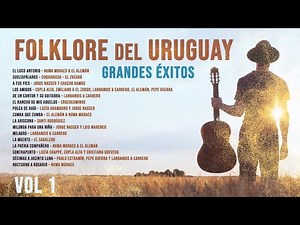 Folklore del Uruguay - Volúmen 1 - Grandes Éxitos