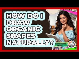 How Do I Draw Organic Shapes Naturally?