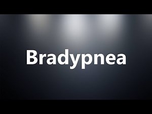Bradypnea - Medical Definition and Pronunciation