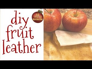 How to Make Fruit Leather | 12 Days of Dehydrating