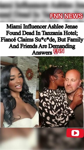 Miami Influencer Ashlee Jenae Found Dead in Tanzania, Fiancé Claims Suicide,Family Demands Answers