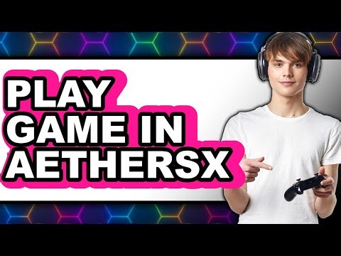 How to Play Game in AethersX2 2025 - Easy Guide