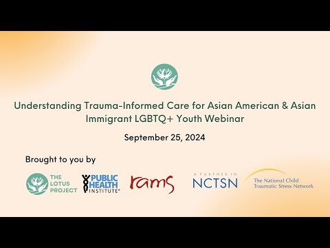 Lotus Project: Trauma-Informed Care for AAAI LGBTQ+ Youth Webinar