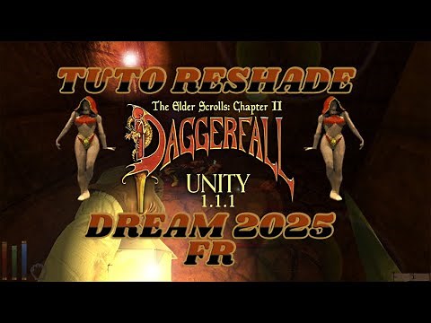 Daggerfall Unity "DREAM" 2025 Tuto FR "RESHADE" + mise à jour mods.