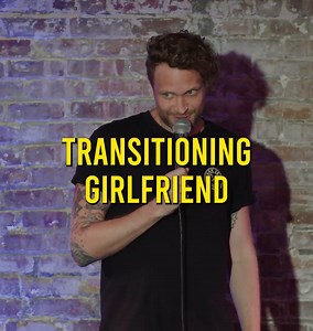 When Your Girlfriend is Transitioning | Ryan Long