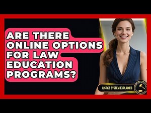 Are There Online Options for Law Education Programs? - Justice System Explained