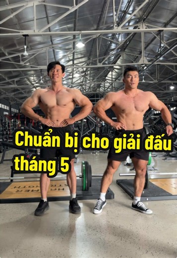 Chuẩn Bị Cho Giải Đấu Men Phyisque Tháng 5