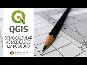 QGIS - Como calcular as medidas de um polígono