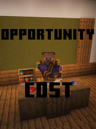 Understanding Opportunity Cost in Minecraft Decisions