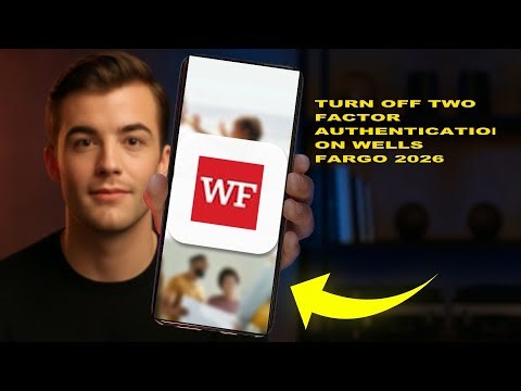 How To Turn Off Two Factor Authentication On Wells Fargo 2026 (FULL TUTORIAL)