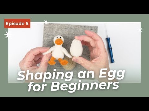 The Egg Shape: A Key Building Block in Needle Felting