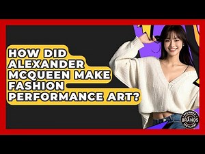 How Did Alexander McQueen Make Fashion Performance Art? - Designer Brands Spotlight