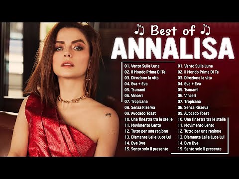 Annalisa migliori successi 2023 💙 Annalisa i 15 migliori successi dell'album completo 2023 💛