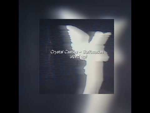 Crystal Castles - Suffocation (sped up)