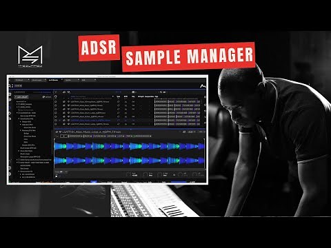 ADSR Sample Manager plugin by ADSR Sounds | How I Use It