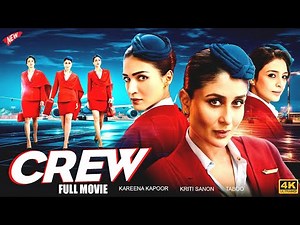 Crew (2024) Full Movie | Kareena Kapoor Khan, Tabu, Kriti Sanon | Bollywood Heist Comedy