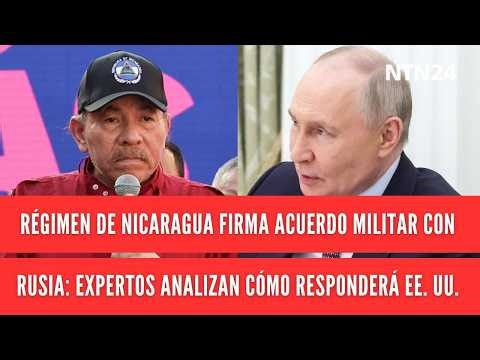Nicaraguan regime signs military agreement with Russia: experts analyze how the US will respond.