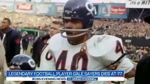 REMEMBERING GALE SAYERS: Chicago Bears Hall of Fame running back Gayle Sayers, 77, died on Wednesday. He’d been battling dementia. Sayer’s friendship with dying teammate Brian Piccolo inspired the 1971 movie “Brian’s Song,” starring Billy Dee Williams and James Caan. https://cbsn.ws/2FUjCEN | CBS Evening News