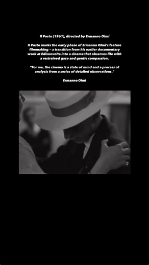 Il Posto (1961), directed by Ermanno Olmi Il Posto marks the early phase of Ermanno Olmi’s feature filmmaking — a transition from his earlier documentary work at Edisonvolta into a cinema that observes life with a restrained gaze and gentle compassion. “For me, the cinema is a state of mind and a process of analysis from a series of detailed observations.” Ermanno Olmi The full text is available for our subscribers | History of Cinema