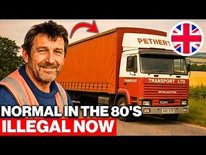 15 THINGS That Were NORMAL for BRITISH LORRY DRIVERS in the 1980s That Are BANNED TODAY