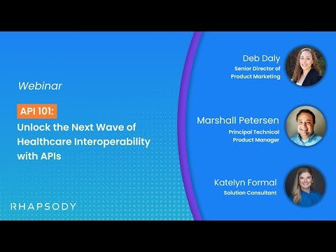 Webinar: API 101 - Unlock the Next Wave of Healthcare Interoperability