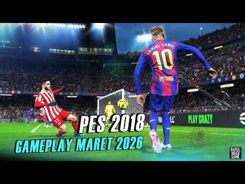 PES 2018 LATEST GAMEPLAY MARCH 2026 - PES 2018 PC GAME