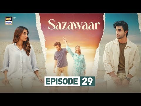 Sazawaar Episode 29 | 23 Jan 2026 | Khaqan Shahnawaz | Alishba Khan | Eng Sub | ARY Digital Drama