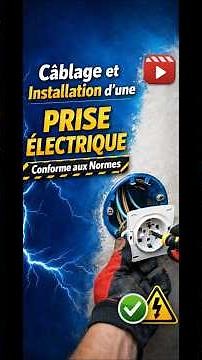 Câblage et installation d’une prise électrique conforme aux normes