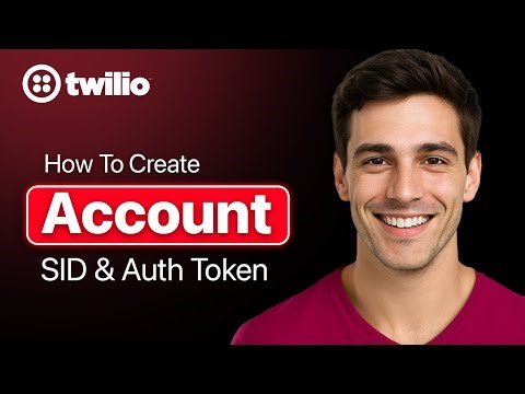 How To Properly Create Twilio Account SID & Auth Token (2025 Guide)