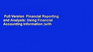 Full Version  Financial Reporting and Analysis: Using Financial Accounting Information (with