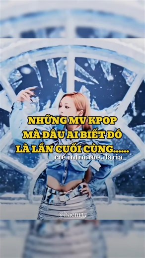 NHỮNG MV KPOP MÀ ĐÂU AI BIẾT ĐÓ LÀ LẦN CUỐI CÙNG...||cre :@Sunmie_kpop(ytb) #xhtiktok #xhhhhhhhhhh #xhhhhhhhhhhhhhhhhhhhhhhh #CapCut #ihwsnyꢤꢆ
