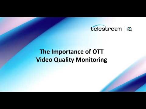 The Importance of OTT Video Quality Monitoring