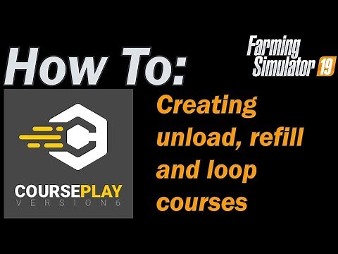 How to creating unload, refill and loop courses with courseplay