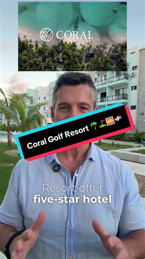 Invest in Coral Golf Resort in Punta Cana, Dominican Republic
