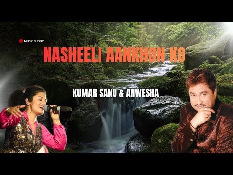 Nasheeli Aankhon Ko | Kumar Sanu & Anwesha | Romantic Melody | Latest Hindi Song 2025