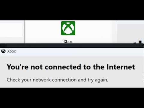 How To Fix Xbox App Error You're Not Connected To The Internet On PC