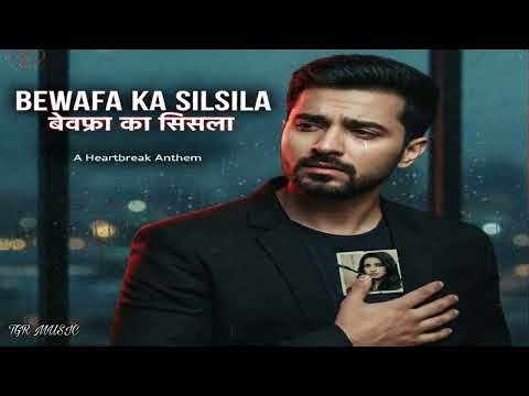 बेवफा का सिलसिला | New Hindi Bewafa Song 2025 | Tgr Music 