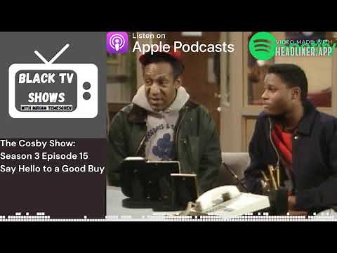 63. The Cosby Show: Season 3 Episode 15 - Say Hello to a Good Buy | Black TV Shows Podcast