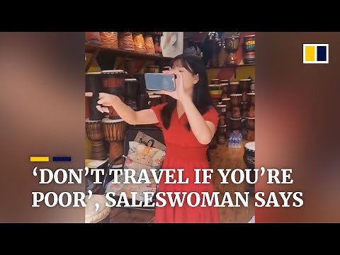 ‘Don’t travel if you’re poor’: saleswoman humiliates tourists in China