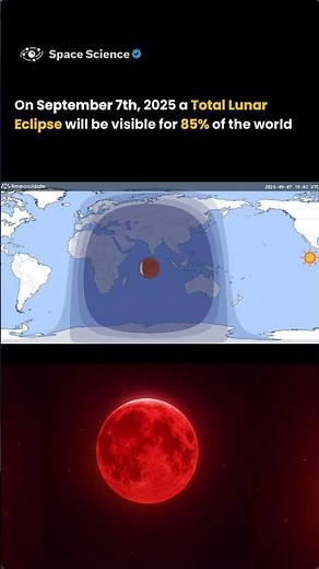 On September 7th, 2025 a Total Lunar Eclipse is visible for 85% of the world