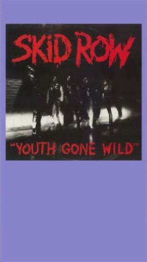 June 2026 One Song One Idea Youth gone wild – Skid Row