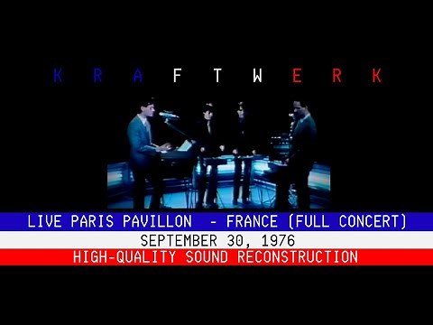 KRAFTWERK LIVE PARIS PAVILION 1976 (FULL CONCERT DIGITALLY RECONSTRUCTED)